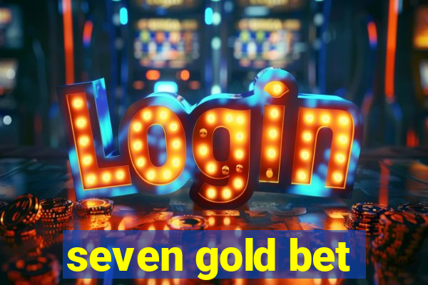 seven gold bet